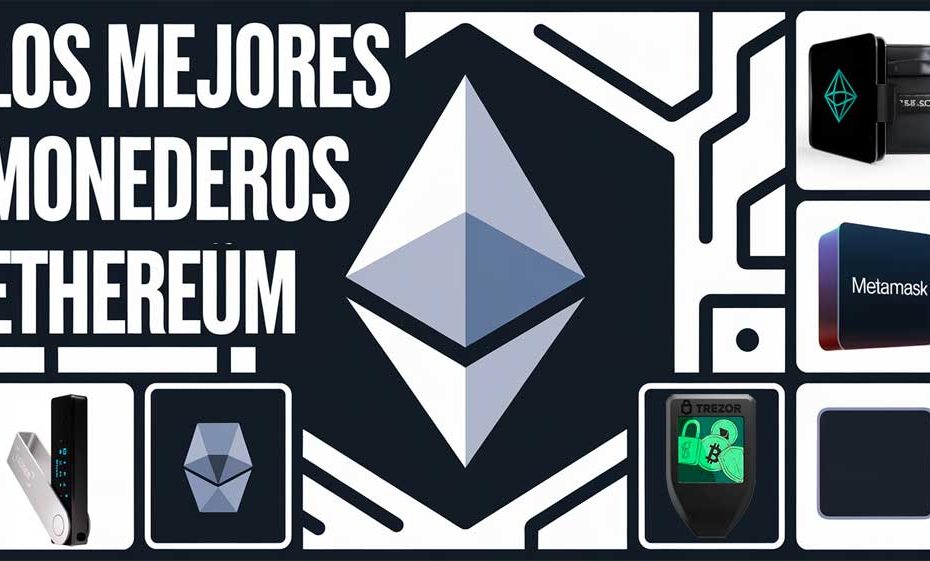 Los mejores monederos Ethereum