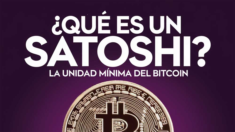 ¿Qué es un Satoshi? La unidad mínima del Bitcoin